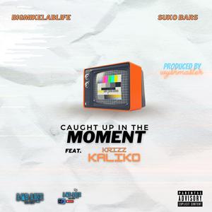 Caught Up In The Moment (Prod. Wyshmaster Beats) (feat. Suko Bars & Krizz Kaliko)