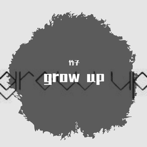 GROW UP