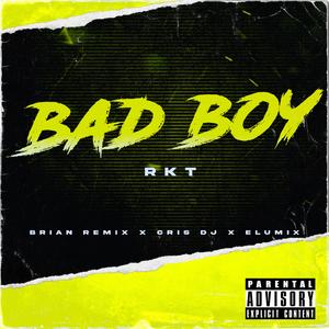 Bad Boy RKT (feat. Brian Remix & Cris DJ)