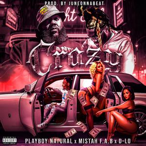 Crazy (feat. Mistah F.A.B & D-LO)