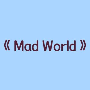 Mad world