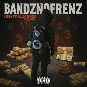 Bandznofrenz (SHITALKIN2) remix