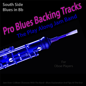 Pro Blues Backing Tracks (South Side Blues in Bb) [12 Blues Choruses] [For Oboe Players]
