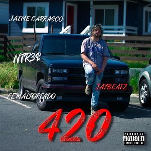 420 (feat. El Malportado, NTR€$ & Jaime Carrasco Y Su 37)