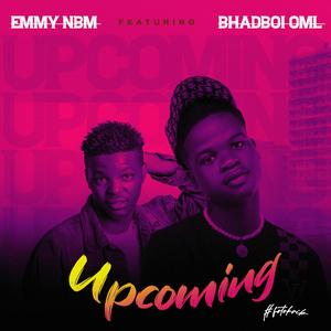 Upcoming (feat. BhadBoi OML)