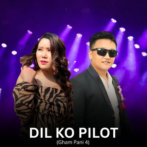 Dil Ko Pilot(Gham Pani 4)