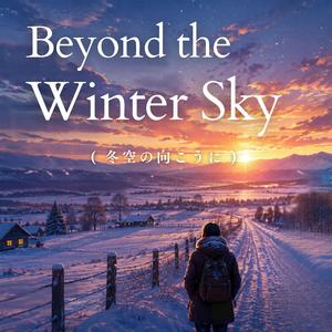 Beyond the Winter Sky(冬空の向こうに)
