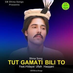 Tut Gamati Bili To (Shina Song) (feat. Hidayat Ullah Haqqani)