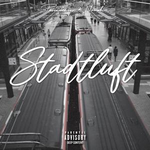 STADTLUFT (feat. nowah)