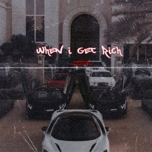 When I Get Rich