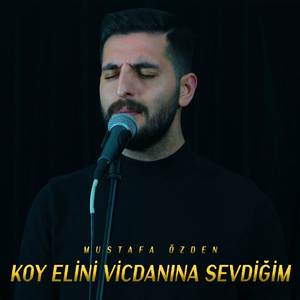 Koy Elini Vicdanına Sevdiğim