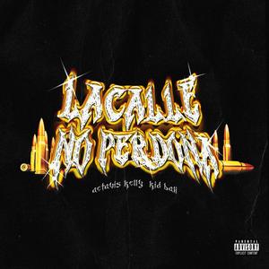 La Calle No Perdona (feat. Kid Bali)
