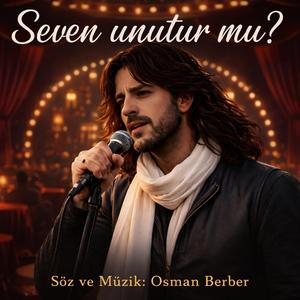 SEVENLER UNUTUR MU HİÇ?