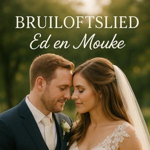 Bruiloftslied Ed en Mouke