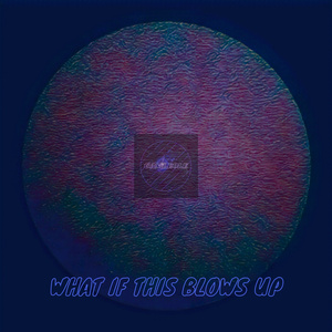 What if this blows up