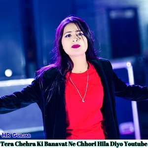 Tera Chehra Ki Banavat Ne Chhori Hila Diyo Youtube
