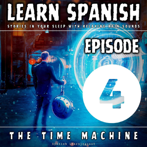 La Máquina Del Tiempo Episodio 4 (Intro)