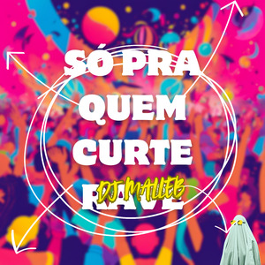 SÓ PRA QUEM CURTE RAVE