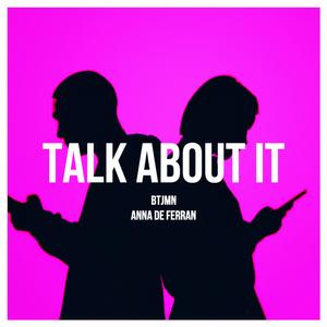 Talk About It (feat. Anna De Ferran)
