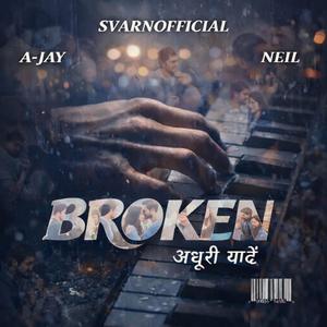 Broken - अधूरी यादें (feat. Neil & A-Jay)