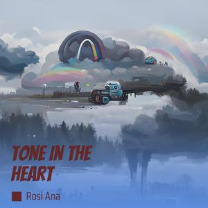 Tone in the Heart