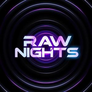 Raw nights