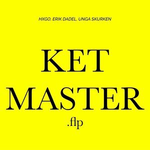 KET MASTER.flp (feat. Erik Dadel & Unga Skurken)