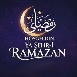 Hoşgeldin Ya Şehr-i Ramazan