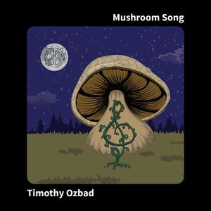 Mushroom Song