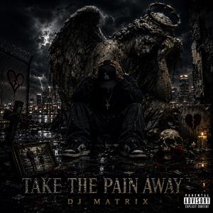 Take the Pain away