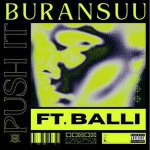 PUSH IT (feat. Buransuu)