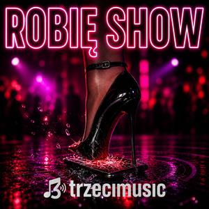 Robię show