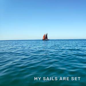 My Sails Are Set