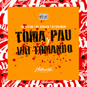 Toma Pau X Vai Tomando