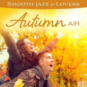 Autumn Air (Smooth Jazz For Lovers: Autumn Air Version)