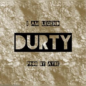 DURTY