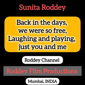 Back in the days, we were so free, Laughing and playing, just you and me