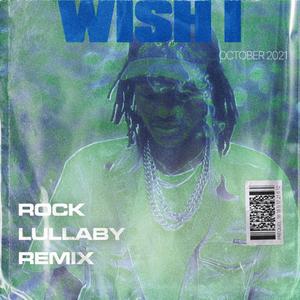 Wish I (rock Lullaby)