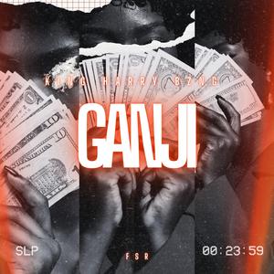 GANJI (feat. King Harry BZNG)
