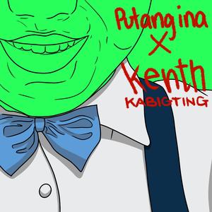 Putang ina (feat. Kenth Kabigting)