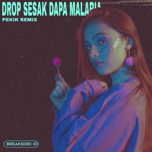 DROP SESAK DAPA MALARIA