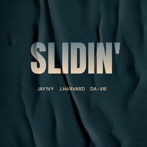 Slidin'