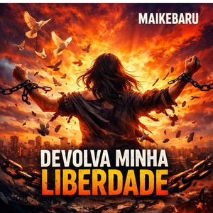 DEVOLVA MINHA LIBERDADE