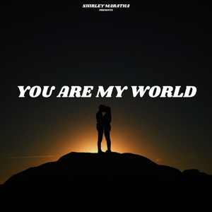 You Are My World