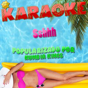 Sshhh (Popularizado por Kumbia Kings) [Karaoke Version]