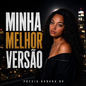 Minha Melhor versão Poesia Urbana BR