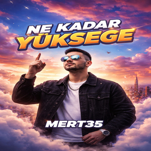 ne kadar yükseğe