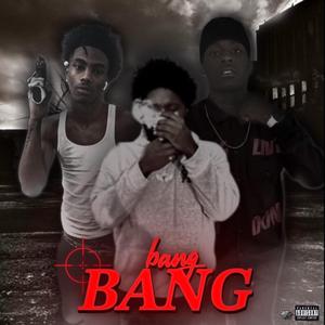 Bang Bang (feat. Lil Ridahh & GmadeQuando)
