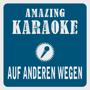 Auf anderen Wegen (Karaoke Version)