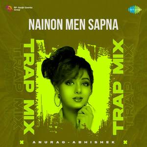 Nainon Men Sapna - Trap Mix